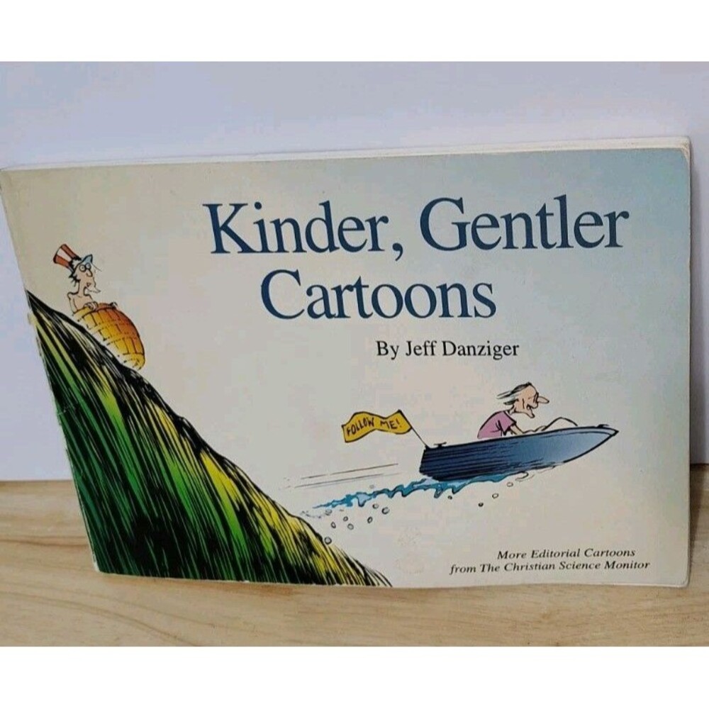 KINDER GENTLER CARTOONS By Jeff Danziger More Editorial Book Political cartoons